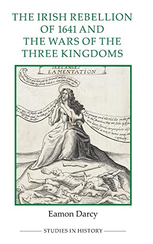 9780861933204: The Irish Rebellion of 1641 and the Wars of the Three Kingdoms (Royal Historical Society Studies in History New Series, 86)