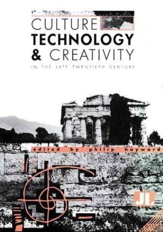 Stock image for Culture, Technology and Creativity in the Late Twentieth Century for sale by Better World Books Ltd