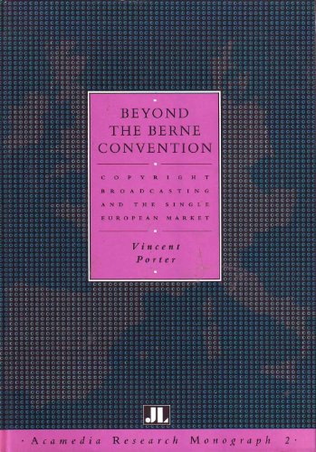 Beispielbild fr Beyond the Berne Convention: Copyright Broadcasting and the Single European Market zum Verkauf von Ammareal