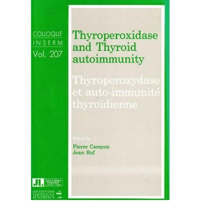 Beispielbild fr Thyroperoxidase and Thyroid Autoimmunity (Colloque Inserm,) (English and French Edition) zum Verkauf von Mispah books