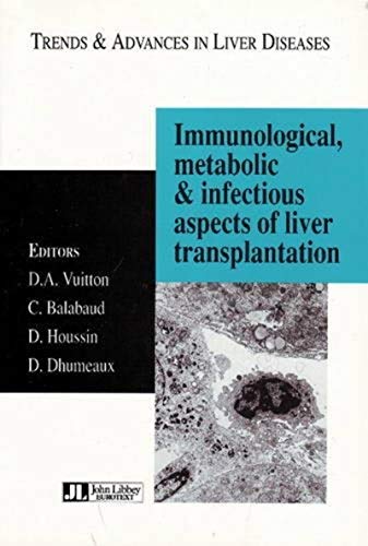 Beispielbild fr Immunological, Metabolic & Infectious Aspects of Liver Transplantation: Trends & Advances in Liver Diseases zum Verkauf von Ammareal