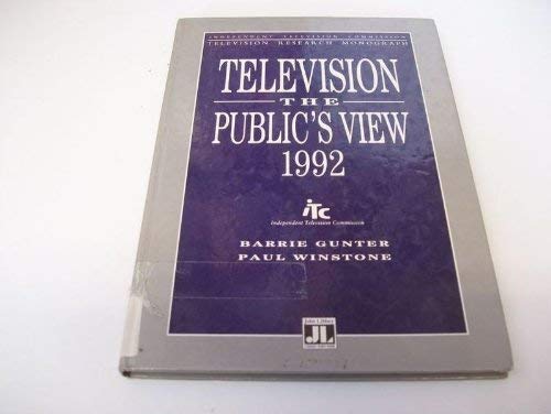 Television: the Public's View: 1992 (Independent Television Commission Television Research Monograph) (9780861963997) by Gunter, Barrie; Winstone, Paul