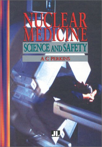 Stock image for Nuclear Medicine: Science and Safety for sale by Anybook.com