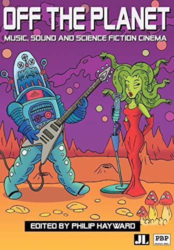 9780861966448: Off The Planet: Music, Sound And Science Fiction Cinema