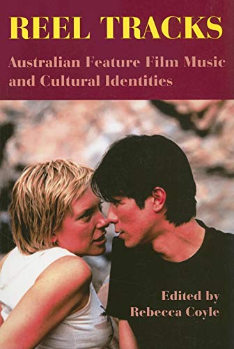 Stock image for Reel Tracks - Australian Feature Film Music and Cultural Identities for sale by Jason Books
