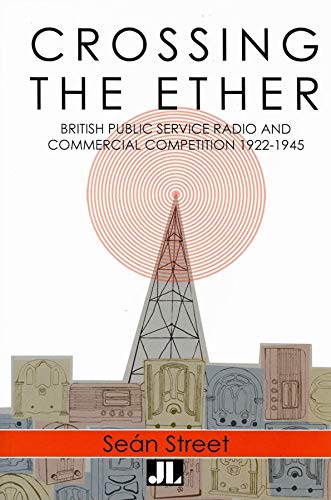 9780861966684: Crossing the Ether: Pre-War Public Service Radio and Commercial Competition in the UK