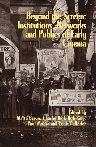 Beispielbild fr Beyond the Screen: Institutions, Networks, and Publics of Early Cinema (Early Cinema in Review: Proceedings of Domitor) [Paperback] [Aug 22, 2012] Braun, Marta; Keil, Charles; King, Rob; Moore, Paul S. and Pelletier, Louis zum Verkauf von Kell's Books