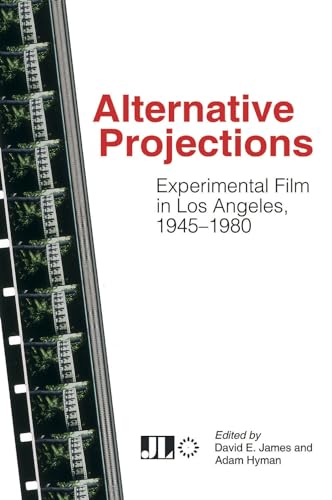 9780861967155: Alternative Projections: Experimental Film in Los Angeles, 1945-1980