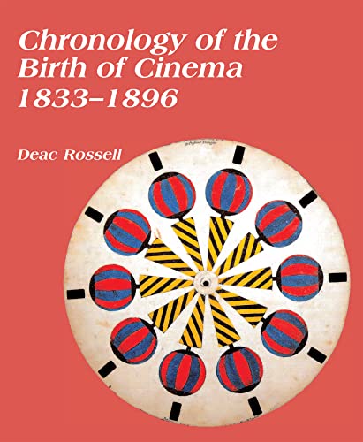 Beispielbild fr Chronology of the Birth of Cinema 1833-1896 zum Verkauf von Blackwell's