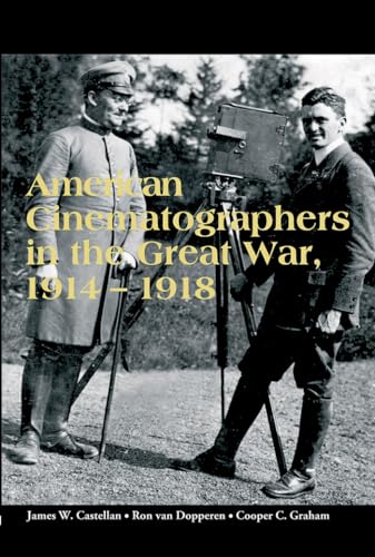 Imagen de archivo de American Cinematographers in the Great War, 1914-1918 a la venta por Midtown Scholar Bookstore