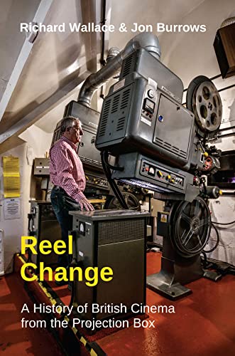 Stock image for Reel Change: A History of British Cinema from the Projection Box for sale by GF Books, Inc.