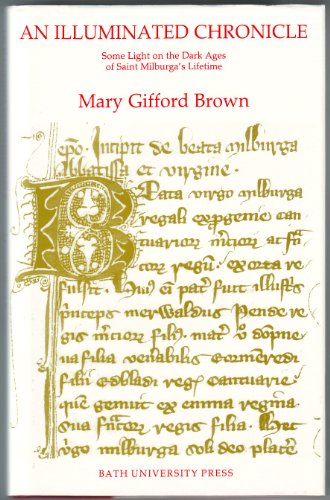 An Illuminated Chronicle Some Light on the Dark Ages of Saint Milburga's Lifetime [ Shropshire ]