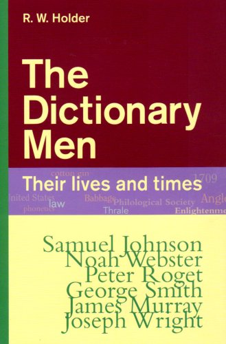 The Dictionary Men: Their Lives and Times (9780861971299) by R.W. Holder