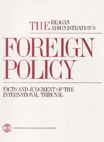 Beispielbild fr Reagan Administration's Foreign Policy: Facts and Judgement of the International Tribunal zum Verkauf von Cambridge Rare Books