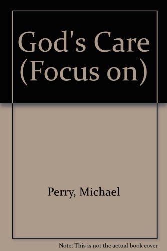 God's Care (Focus on) (9780862010386) by Michael Perry