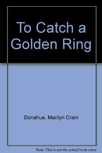Beispielbild fr To Catch a Golden Ring zum Verkauf von WorldofBooks