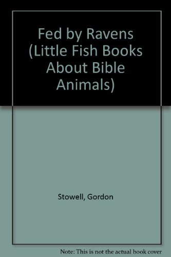Beispielbild fr Fed by Ravens (Little Fish Books About Bible Animals) zum Verkauf von Wonder Book