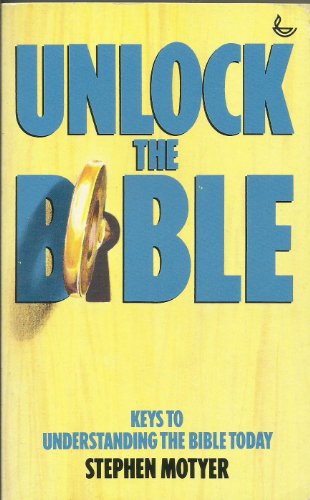 Unlock the Bible (9780862015107) by Motyer, Steve