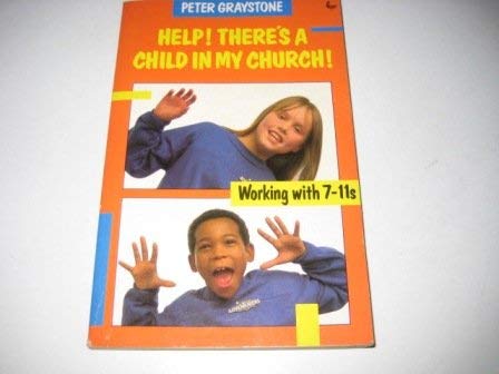 Beispielbild fr Help! Theres a Child in My Church! zum Verkauf von Reuseabook