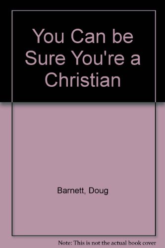 You Can Be Sure You're a Christian (9780862016432) by Barnett, Doug