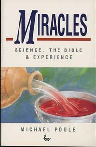 Imagen de archivo de Miracles: Science, the Bible and Experience a la venta por WorldofBooks