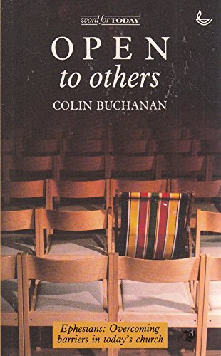 Open to Others: Ephesians: Overcoming Barriers in Today's Church (Word for Today) (9780862016890) by Buchanan, Colin