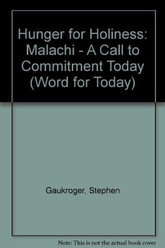 Imagen de archivo de Hunger for Holiness: Malachi - A Call to Commitment Today (Word for Today S.) a la venta por WorldofBooks