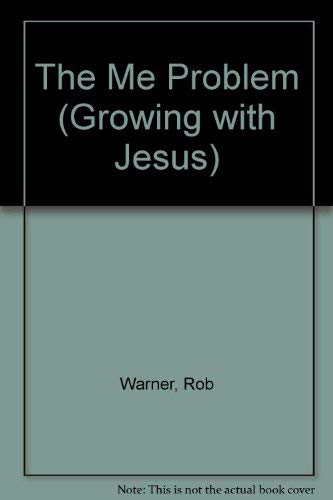 Stock image for The Me Problem (Growing with Jesus) for sale by Bahamut Media