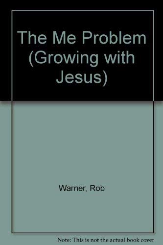 Stock image for The Me Problem (Growing with Jesus) for sale by AwesomeBooks