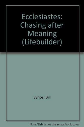 Stock image for Ecclesiastes: Chasing after Meaning (LifeBuilder Bible Study) for sale by Goldstone Books