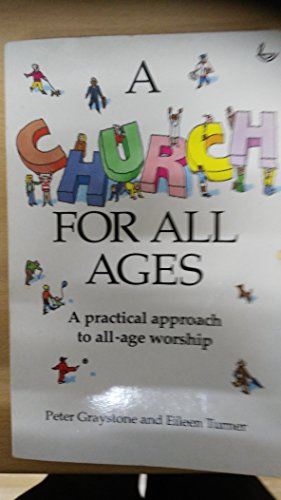 Beispielbild fr A Church for All Ages: A Practical Approach to All Age Worship zum Verkauf von WorldofBooks