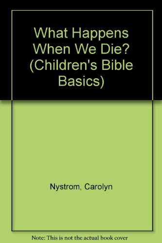 Beispielbild fr What Happens When We Die? (Children's Bible Basics S.) zum Verkauf von AwesomeBooks