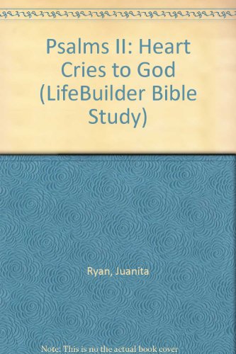 9780862019938: Psalms II: Heart Cries to God (LifeBuilder Bible Study)