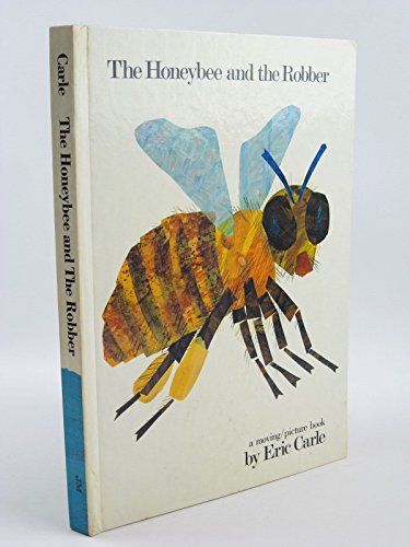 The Honeybee and the Robber: A Moving Picture Book (9780862030131) by Eric Carle