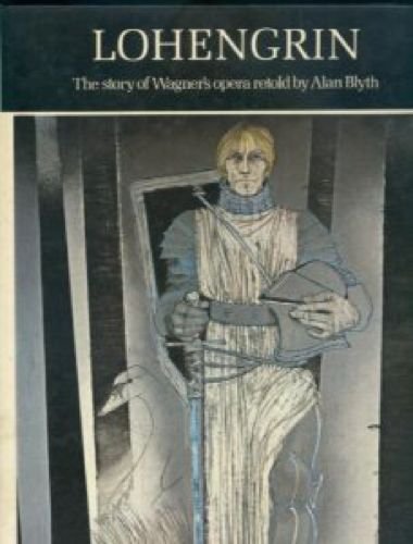Beispielbild fr Lohengrin": The Story of Wagner's Opera zum Verkauf von Karen Wickliff - Books
