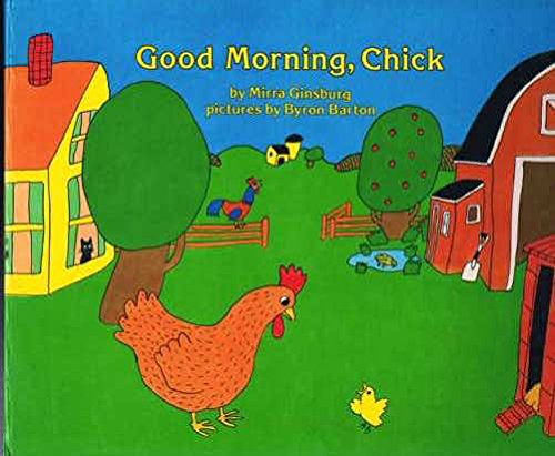 Good Morning Chick (9780862030919) by Ginsburg, Mirra; Barton, Byron