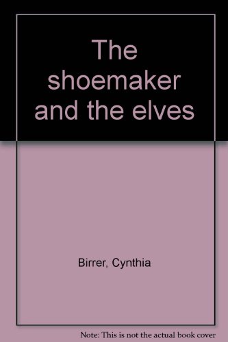 Beispielbild fr The Shoemaker and the Elves zum Verkauf von Alexander's Books