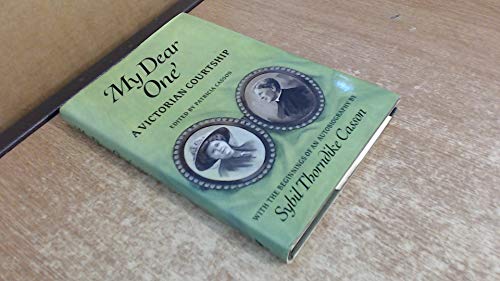 Beispielbild fr My Dear One' : A Victorian Courtship: The Letters of Agnes Bowers and Arthur Thorndike zum Verkauf von Better World Books