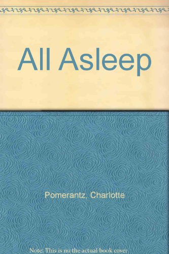 All Asleep (9780862031879) by Pomerantz, Charlotte; Tafuri, Nancy