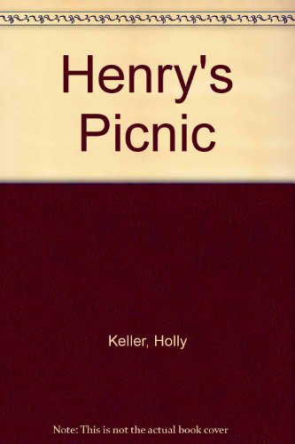 Henry's Picnic (9780862032340) by Holly Keller