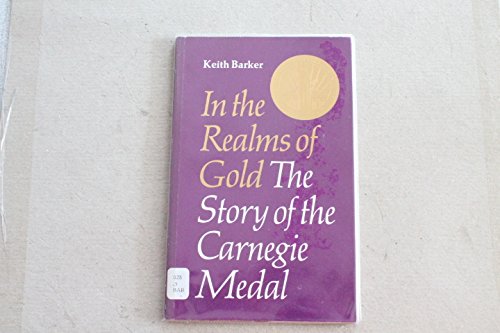 Stock image for In the Realms of Gold: Story of the Carnegie Medal for sale by WorldofBooks