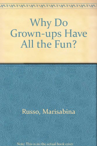 9780862033507: Why Do Grown-ups Have All the Fun?