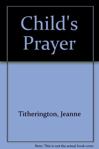 Beispielbild fr Childs Prayer zum Verkauf von Reuseabook