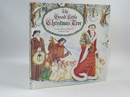 The Good Little Christmas Tree - Williams, Ursula Moray; Illustrated By Gillian Tyler