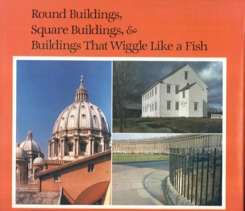 Beispielbild fr 'Round Buildings, Square Buildings and Buildings That Wiggle Like a Fish' zum Verkauf von Wonder Book