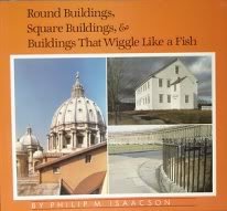 Round Buildings, Square Buildings and Buildings That Wiggle Like a Fish - Isaacson, Philip M.