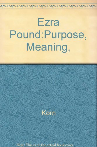 Stock image for EZRA POUND: Purpose/Form/Meaning for sale by E.R. Bosson, Books