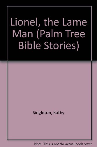 Stock image for Lionel, the Lame Man: Retold from Scripture (Palm Tree Bible Stories) for sale by Wonder Book