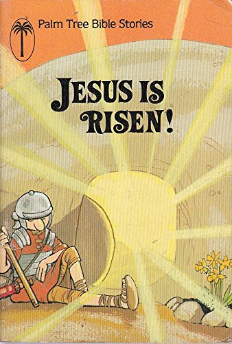 Stock image for Jesus is Risen!: Retold from Scripture (Palm Tree Bible Stories) for sale by WorldofBooks