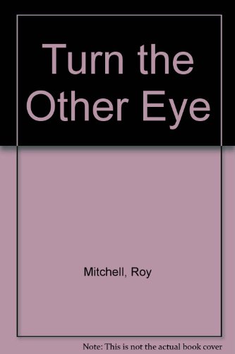 Stock image for Turn the Other Eye for sale by The Book Squirrel Limited